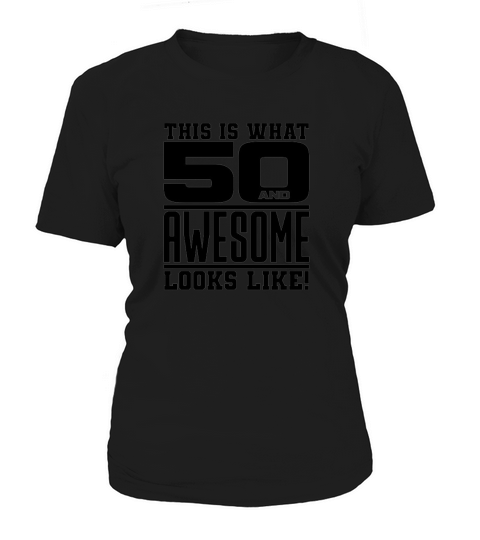 50th Birthday This is what 50 and awesome looks like Women's T-Shirt