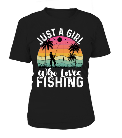 Just a Girl Who Loves Fishing (2) Women's T-Shirt