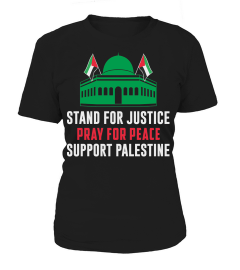 Stand For Justice Pray For Peace Support Palestine 05 Women's T-Shirt