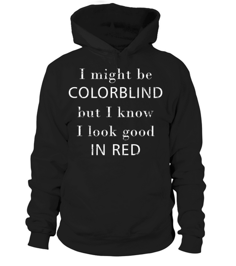 Colorblind I Might Be Colorblind But I Know I Look retro Hoodie Unisex