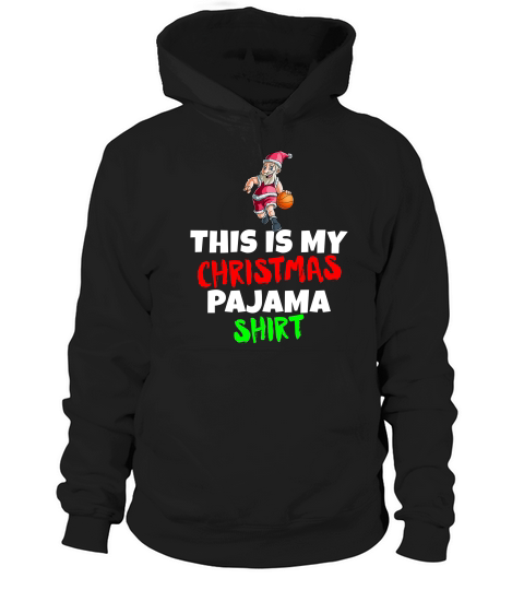 This Is My Christmas Pajama T Shirt Santa Basketball Gift Hoodie Unisex