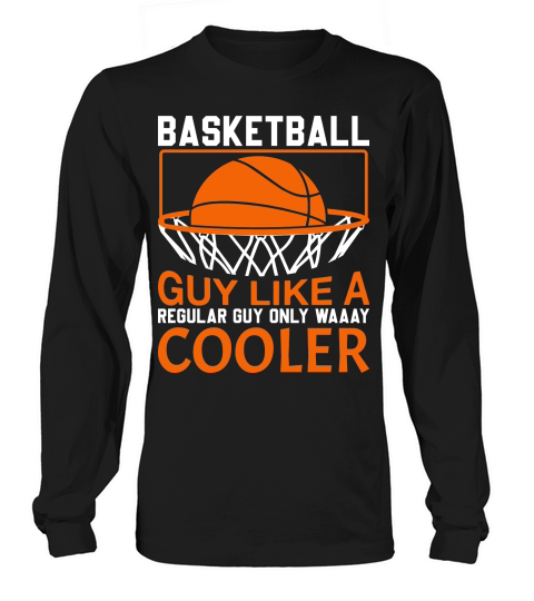 basketball guy like a regular guy only waaay cooler Long sleeved Unisex