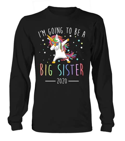 I Am Going To Be A Big Sister 2020 Unicorn Dabbing Long sleeved Unisex