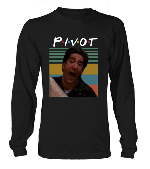 Ross Geller pivot Friends Vintage shirt Long sleeved Unisex