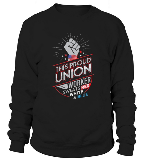 Labor Union of America Pro Union Worker Protest Dark  1 Sweatshirt Unisex