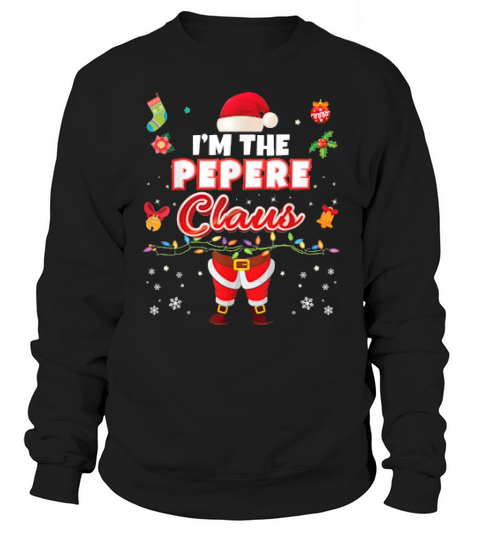 Pepere Claus Matching Family Merry Christmas Santa Suit Hat Sweatshirt Unisex