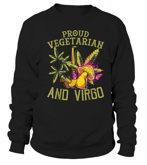 Proud Vegetarian Weed Virgo Vintage 420 Funny Sweatshirt Unisex