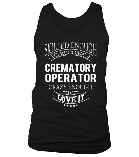 CREMATORY OPERATOR Skill Enough Tank Top Unisex