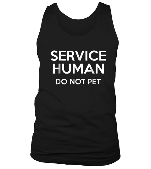 Service Human Do Not Pet Funny Tank Top Unisex