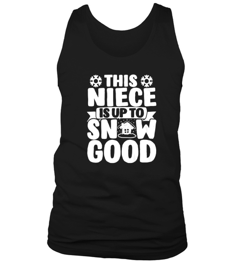 This Niece Is Up To Snow Good Matching Family Tank Top Unisex