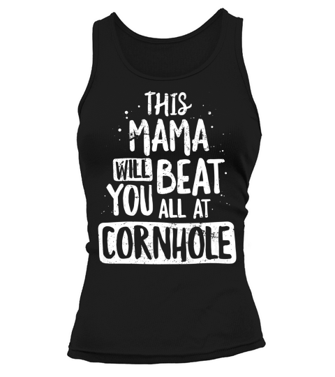 Mama Beat You All Funny Cornhole Tournamen Tank top Woman