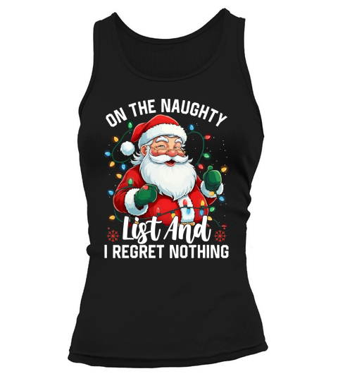 On The Naughty List And I Regret Nothing Tank top Woman