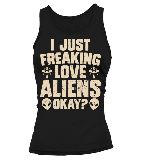 Vintage UFO Alien  I Just Freaking Love Aliens Okay Tank top Woman