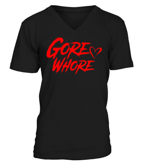 Gore Whore Horror Movie Gift T-shirt V-Neck T-shirt