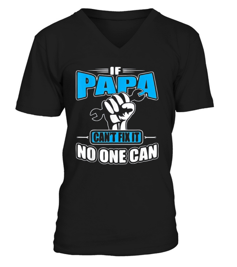 If Papa Cant Fix It No One V-Neck T-shirt