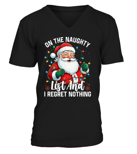 On The Naughty List And I Regret Nothing V-Neck T-shirt