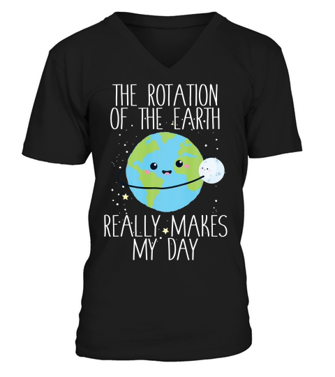 Rotation Of The Earth Day Funny Science Teacher Gift T-shirt_1 V-Neck T-shirt