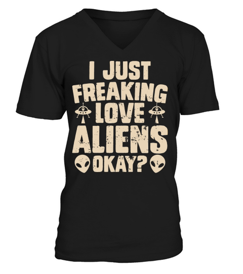 Vintage UFO Alien  I Just Freaking Love Aliens Okay V-Neck T-shirt