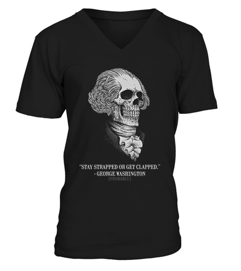 Warrior 12 Stay Strapped Or Get Clapped V-Neck T-shirt