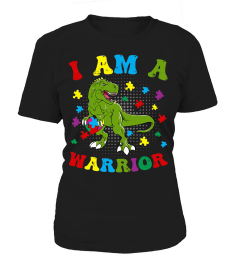 I Am a Warrior T Rex Dinosaur Autism A warrior Women's T-Shirt