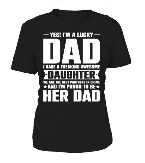 Im A Lucky Dad I Have A Awesome Daughter (3) Women's T-Shirt