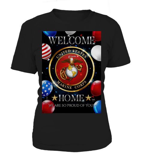 Welcome Home Marine Corp , Double Sided, 29.5 x 39.5 Inch House Flag Women's T-Shirt