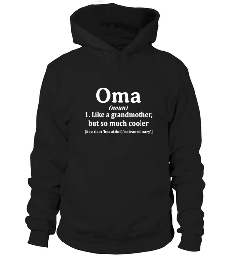 Moma noun 1 like a grandmother but so much cooler shirt Hoodie Unisex