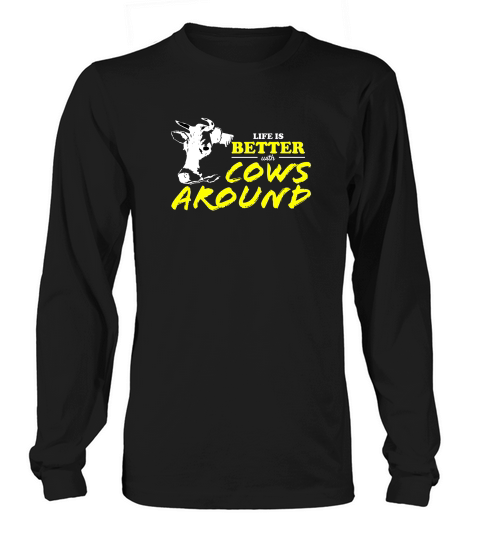 Farm Life Is Better With Cows Around Cow Long sleeved Unisex