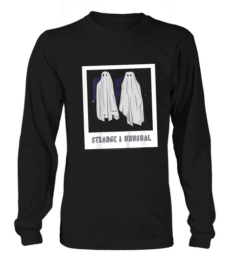Ghosts Strange And Unusual Text Poster Long sleeved Unisex