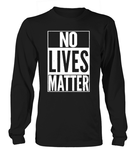 NO LIVES MATTER Funny Halloween Best Top Nihilist Long sleeved Unisex