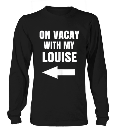 On Vacay With My Louise Long sleeved Unisex