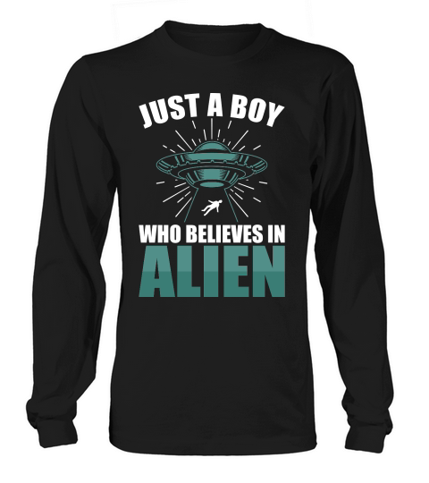 Vintage UFO Alien Just A Boy Who Believes In Alien 3 Long sleeved Unisex