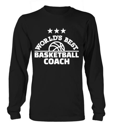 Worlds Best Basketball Coach Long sleeved Unisex