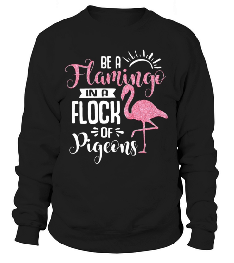 Flamingo In A Flock Of Pigeons Sweatshirt Unisex