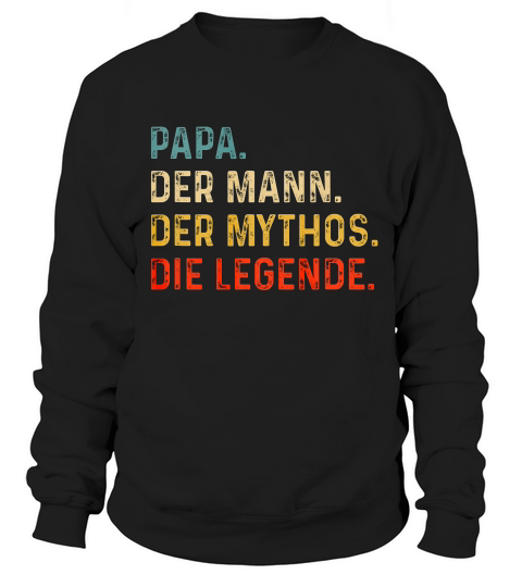 Herren Papamannmythosdie Legende Vatertags Geschenk T-shirt Sweatshirt Unisex