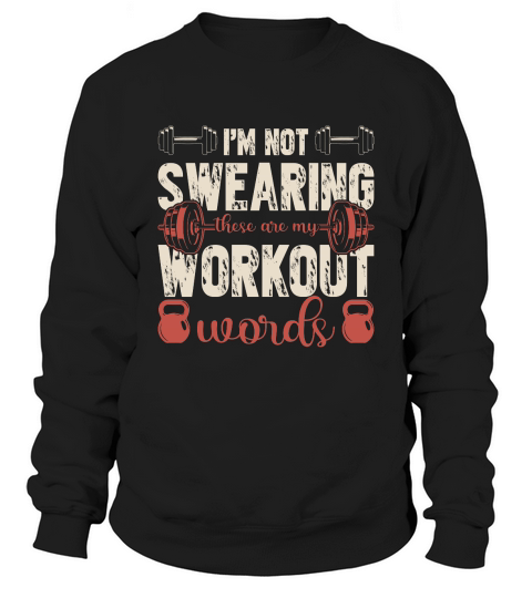 im not swearing these are my workout words Sweatshirt Unisex