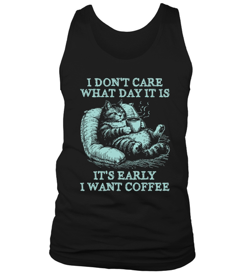 Cat Don’t Care Just Want Coffee D Green Tank Top Unisex