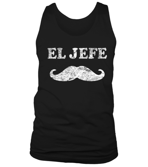 El Jefe Funny Boss Mexican Mustache Cinco De Mayo T-shirt Tank Top Unisex