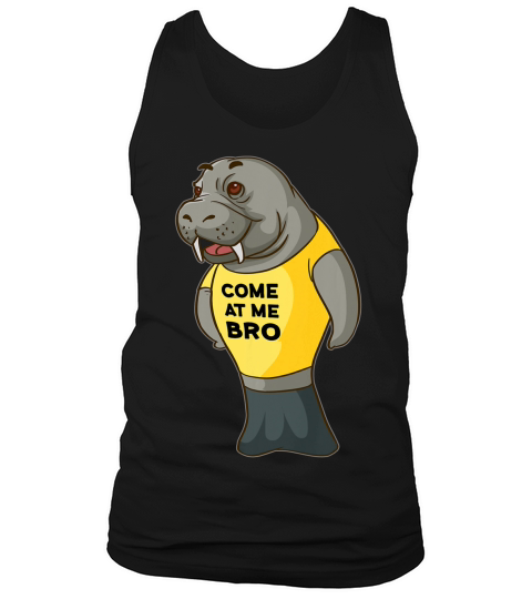 Manatee Novelty Come At Me Bro T-shirt Tank Top Unisex