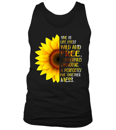 She Is Life Itself Wild And Free Sunflower Gift Idea T-shirt Tank Top Unisex