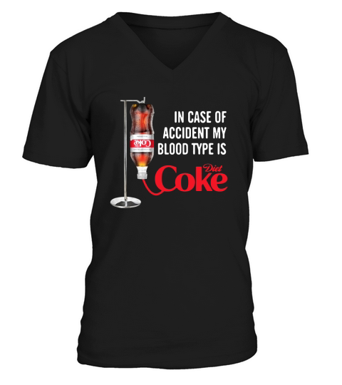 In case of accident my blood type is Diet Coke V-Neck T-shirt