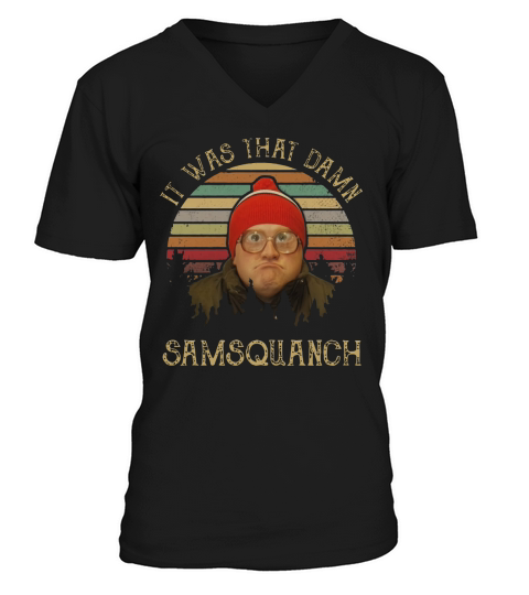 It was that damn samsquanch vintage shirt V-Neck T-shirt