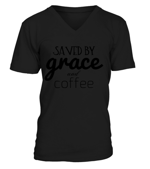 Saved By Grace And Coffee Trendy Christian Shirt For Women V-Neck T-shirt