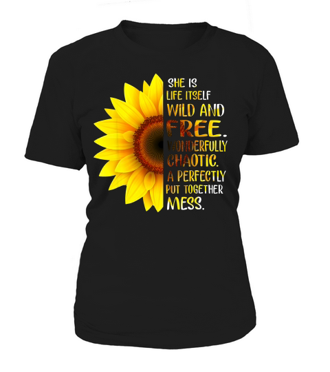 She Is Life Itself Wild And Free Sunflower Gift Idea T-shirt Women's T-Shirt