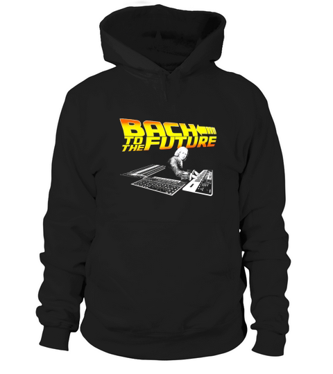 BACH TO THE FUTURE - classical music - retro - funny T-shirt Hoodie Unisex
