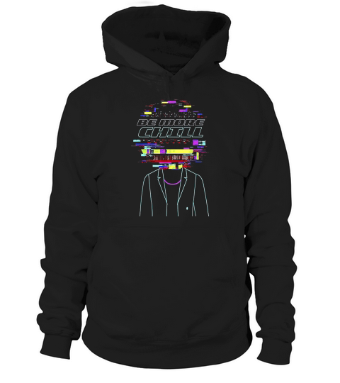 Be More Chill Design Chilling Design Relax Design Hoodie Unisex
