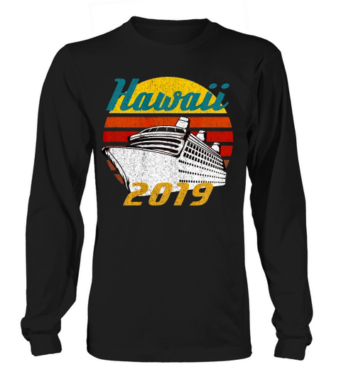 Hawaii Cruise 2019 Souvenir Vintage Cruise Ship Gift T-shirt Long sleeved Unisex
