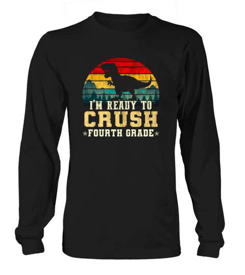 im ready to crush fourth grade back to school Long sleeved Unisex