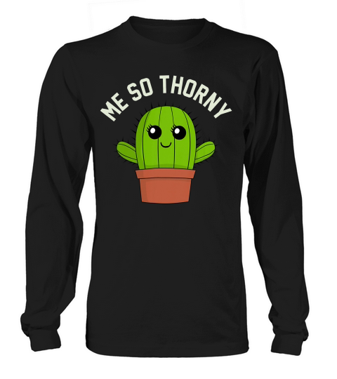 Me So Thorny Cute Little Cactus T-shirt Long sleeved Unisex