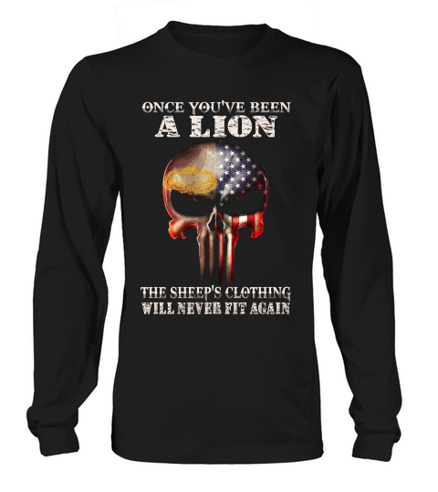 Once You Have Been A Lion The Sheeps Clothing Will Never Fit Again Long sleeved Unisex